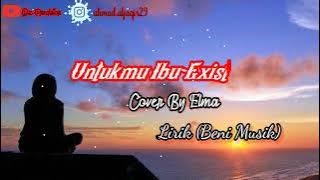 Untukmu Ibu- Exist Cover By Elma Lirik (Beni musik)