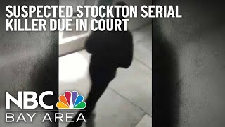 Suspected Stockton Serial Killer Expected in Court Tuesday
