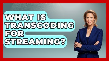 What Is Transcoding For Streaming? - Streaming for Starters