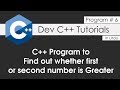 C++ Program 6 - How to Find out whether First or Second Number is Greater