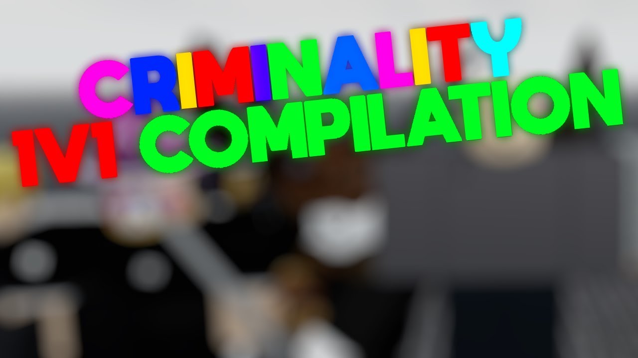 Criminality 1V1 Compilation Criminality YouTube