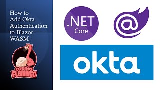 How To Add Okta Authentication to Blazor WASM