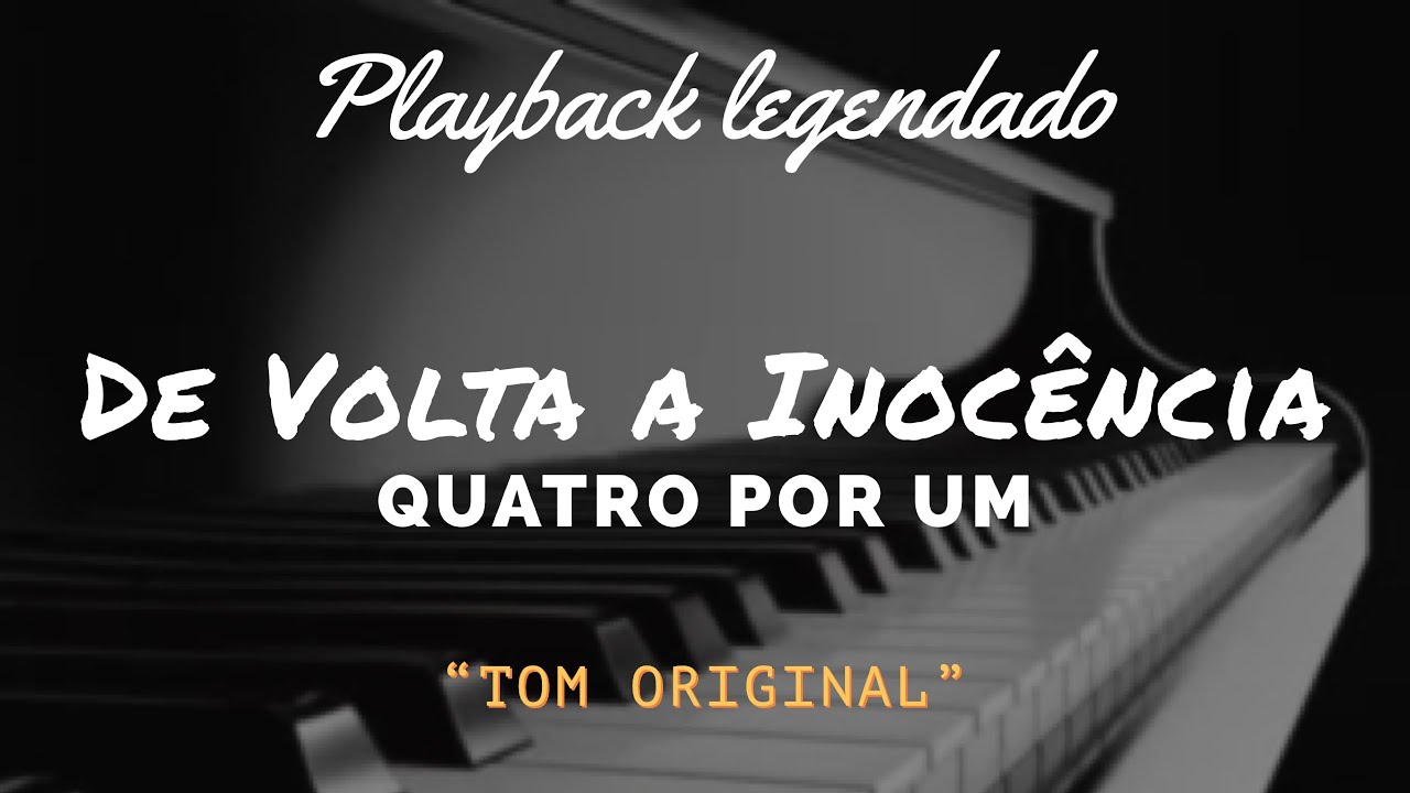 De Volta a Inocência | playback 🔔 Tom Original 4 Por Um - YouTube