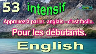 APPRENDRE ANGLAIS FACILE English Intensive for beginners. Leçon 53 Nouveau vocabulaire