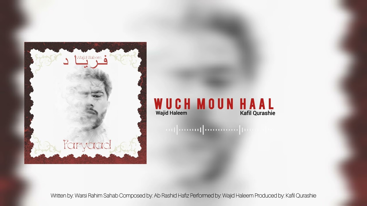 Wuch Moun Haal - Wajid Haleem | Kafil Qurashie | Kashmiri Sufi song 