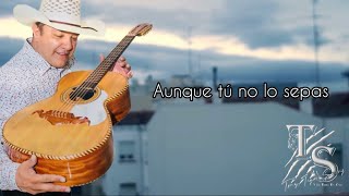 Aunque tú no lo sepas - Tony Sáenz