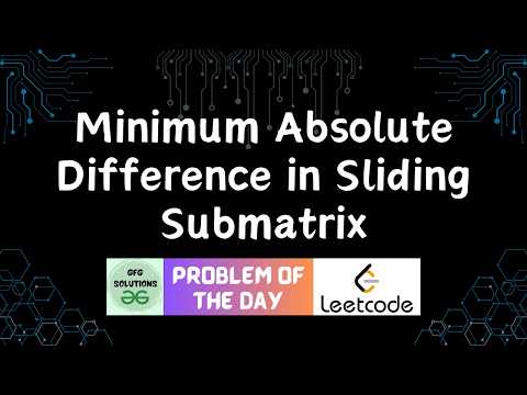 #851 Minimum Absolute Difference in Sliding Submatrix | Leetcode POTD | 20-03-2026