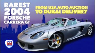 Journey Of A 2004 Porsche Carrera Gt From California To Dubai.