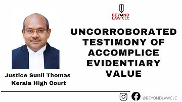 Uncorroborated Testimony of Accomplice Evidentiary Value Justice Sunil Thomas, Kerala High Court