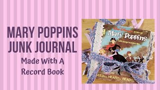 Mary Poppins Junk Journal: Made With A Record Book