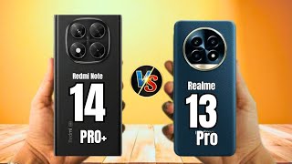 Redmi Note 14 Pro+ VS Realme 13 Pro