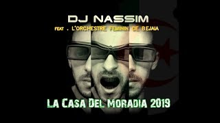 Video thumbnail of "DJ NASSIM - LA CASA DEL MORADIA 2019 💥( official video ) ft. L'ORCHESTRE FEMININ DE BEJAÏA"