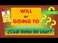 ¿Will or Going to? ¿Cuál debo de usar? Inglés Fácil