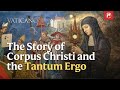 The Origins of the Hymn Tantum Ergo | EWTN Vaticano