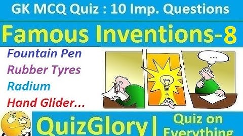 Famous Inventions & Inventors : MCQ GK Quiz with answers (Part-8)
