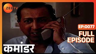 Commander - Full Ep - 77 - Commander - Zee TV