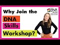 Why Join the DNA Skills Workshop