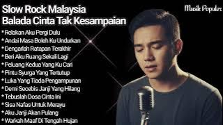 Slow Rock Malaysia: Balada Cinta Tak Kesampaian (Lagu Wajib Dengar)