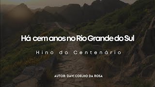 Video thumbnail of "Há cem anos no Rio Grande do Sul (hino oficial do centenário das Assembleia de Deus)"