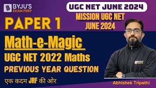 UGC NET JUNE 2024 | Paper 1- Maths & Reasoning | Math-e-Magic : UGC NET 2022 Math PYQ's