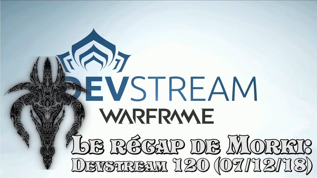 Warframe devstream 120 - Le récap de Morki