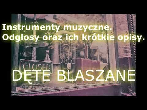 Instrumenty dęte blaszane - dźwięki i krótkie opisy