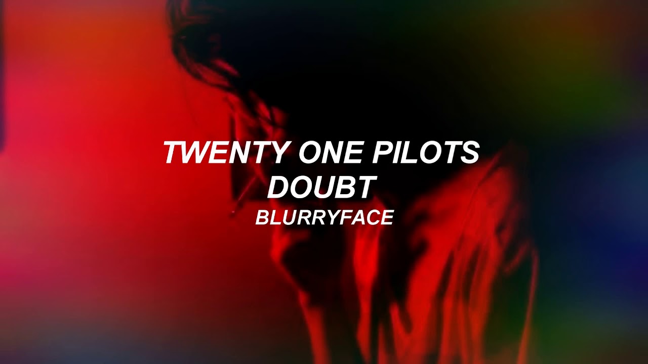 Doubt twenty one перевод