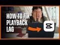 How to Fix Playback Lag in CapCut PC | Smooth Editing Tips