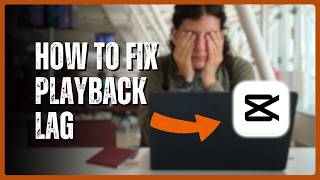 How to Fix Playback Lag in CapCut PC | Smooth Editing Tips