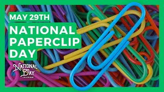 National Paperclip Day | May 29th - National Day Calendar