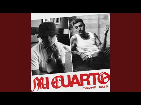 Tiago PZK & Rels B - Mi Cuarto