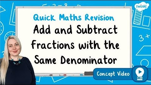 How Do I Add and Subtract Fractions with the Same Denominator? | KS2 Maths Concept for Kids