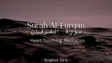 Surah Al-Furqan • سورة الفرقان | Full • كاملة | Ibrahim Idris | راحة نفسية | Heart Touching Voice