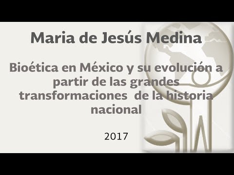Bioética en México y su evolución . Maria de Jesús Medina Arellano