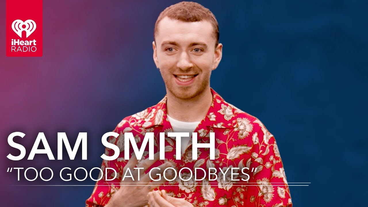 Sam Smith "Too Good At Goodbyes" + New Album Sam Smith "Too Good At Goodbyes" + New Album