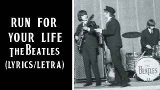 Run For Your Life - The Beatles (Lyrics/Letra)