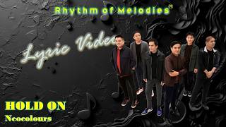 Hold On - Neocolours ®Lyric Video HD #lyrics #pop #rock #opm