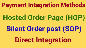 Payment Integration methods | Direct Integration  |  Hosted Order Page(HOP) |Silent Order Post (SOP)