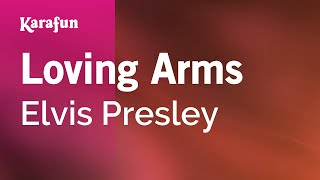 Loving Arms - Elvis Presley | Karaoke Version | KaraFun chords