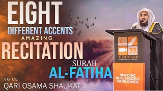 Download Lagu 8 Different Accents - سورة الفاتحة - Amazing Recitation - Qari Osama Shaukat MP3