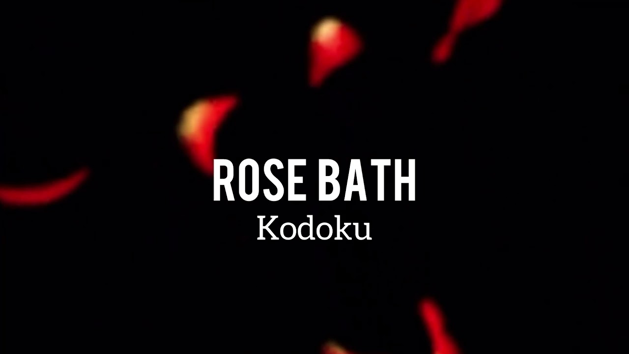 Rose Bath Kodoku slowed + reverb YouTube Music