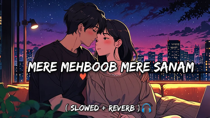 Mere Mehboob Mere Sanam ( Slowed + Reverb ) | Bad Newz