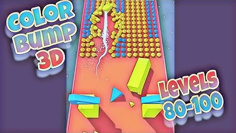 Color Bump 3D - Levels 80-100