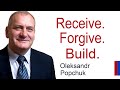 Receive. Forgive. Build. - Oleksandr Popchuk │Christian sermons