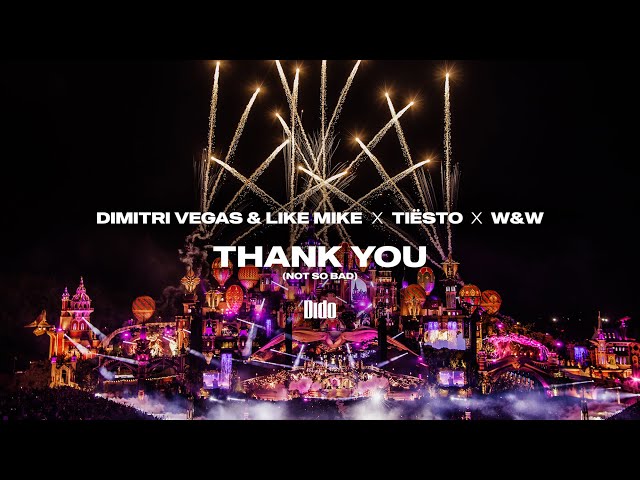 Dimitri Vegas u0026 Like Mike u0026 Tiësto u0026 Dido u0026 Wu0026W - Thank You (Not So Bad) (Official video) class=