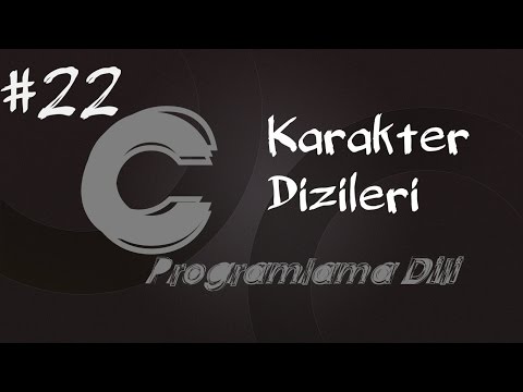 C Programlama Dersleri 22 -  Karakter Dizileri