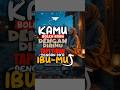 KAMU BOLEH RAGU DENGAN DIRIMU TAPI TIDAK DENGAN DO'A IBUMU.
