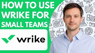 How to use Wrike for small teams Full Guide 2026 Step by Step