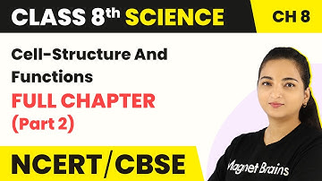 Class 8 Science Chapter 8 | Cell-Structure And Functions - Full Chapter Explanation (Part 2)