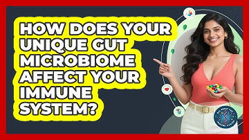 How Does Your Unique Gut Microbiome Affect Your Immune System? - All About the Immune System